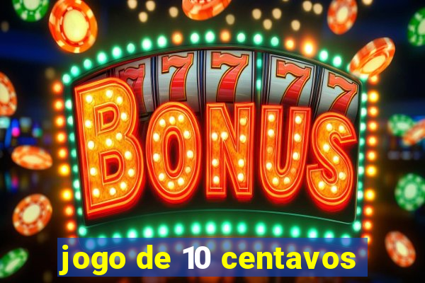 jogo de 10 centavos